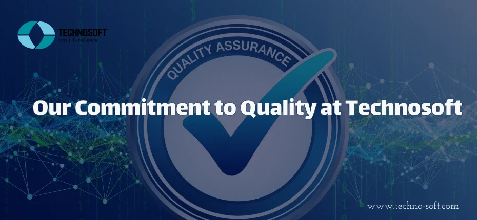 Quality and Technosoft | Technosoft Solutions